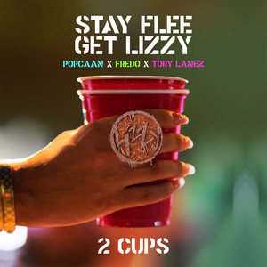 2 Cups (feat. Popcaan, Fredo & Tory Lanez) - Stay Flee Get Lizzy & Popcaan & Fredo & Tory Lanez listen song