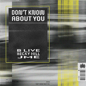 Don't Know About You (feat. Becky Hill & JME) - B Live & Becky Hill & Jme listen song