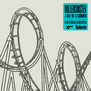 Rollercoaster - Love Regenerator & Solardo & Calvin Harris listen song