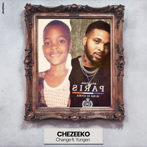 Change - Chezeeko & Yungen listen song