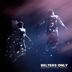 Something Real - Belters Only listen song