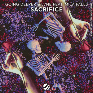 Sacrifice - Going Deeper & Lvne & Mila Falls listen song