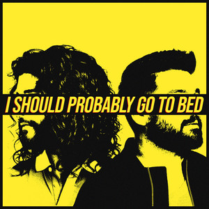 I Should Probably Go To Bed - Dan + Shay listen song