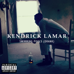 Swimming Pools (Drank) - Kendrick Lamar listen song