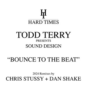 Bounce to the Beat - Chris Stussy Remix - Edit - Todd Terry & Sound Design & Chris Stussy listen song