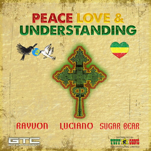 Peace, Love and Understanding - Rayvon & Luciano & Sugar Bear listen song