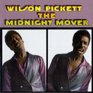 I'm a Midnight Mover - Wilson Pickett listen song