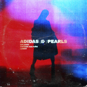 Adidas & Pearls - Solardo & Vintage Culture & LOWES listen song