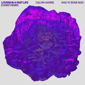 Lovers In A Past Life (with Rag'n'Bone Man) - Cassö Remix - Calvin Harris & Rag'n'Bone Man & cassö listen song