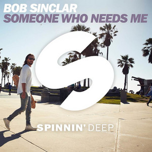 Someone Who Needs Me - Bob Sinclar listen song