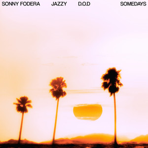 Somedays - Sonny Fodera & Jazzy & D.O.D