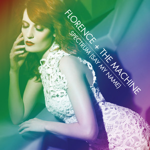 Spectrum (Say My Name) - Calvin Harris Remix - Florence + The Machine & Calvin Harris listen song