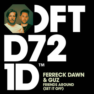 Friends Around (Set It Off) - Ferreck Dawn & Guz listen song