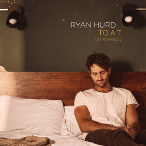 To a T - Stripped - Ryan Hurd listen song