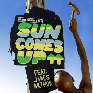 Sun Comes Up (feat. James Arthur) - Rudimental & James Arthur listen song