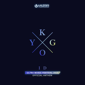 ID - Ultra Music Festival Anthem - Kygo listen song