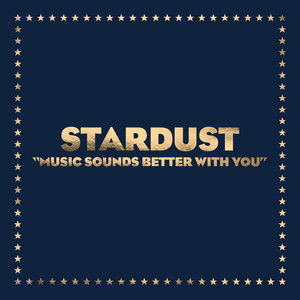 Music Sounds Better With You - Radio Edit - Stardust & Benjamin Diamond & Alan Braxe & Thomas Bangalter