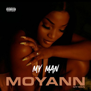 My Man - Moyann listen song