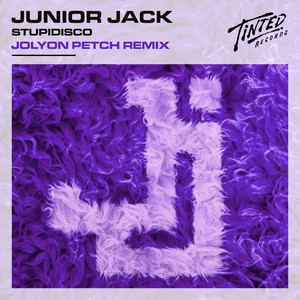 Stupidisco (Jolyon Petch Remix) - Junior Jack & Jolyon Petch listen song