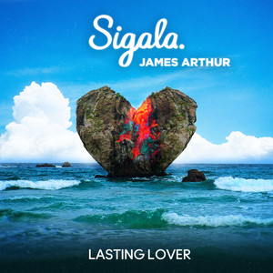 Lasting Lover - Sigala & James Arthur listen song