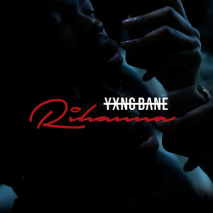 Rihanna - Yxng Bane listen song