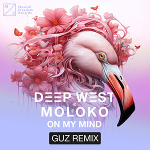 On My Mind (GUZ Remix) - Deep West & Moloko & Guz listen song