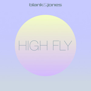 High Fly - Blank & Jones listen song