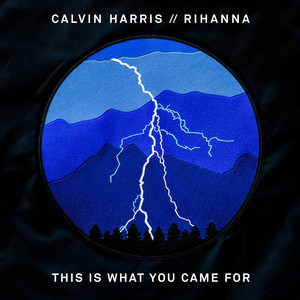 This Is What You Came For - Calvin Harris & Rihanna listen song