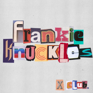 X CLUB. - Frankie Knuckles