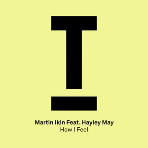 How I Feel - Martin Ikin & Hayley May listen song