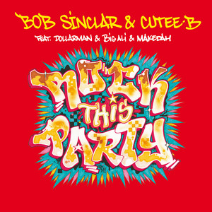 Rock This Party (Everybody Dance Now) - Bob Sinclar & Cutee B. & DollarMan & Big Ali & Makedah listen song