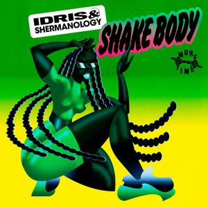 Shake Body - IDRIS & Shermanology listen song