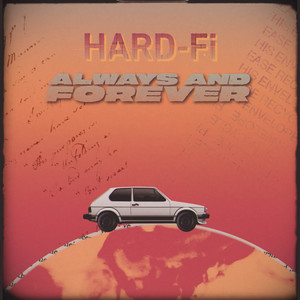 Always and Forever - Hard-Fi listen song