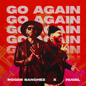 Go Again - Roger Sanchez & HUGEL listen song