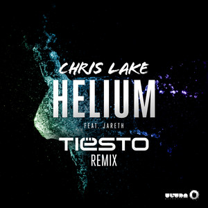 Helium (feat. Jareth) - Tiësto Remix - Chris Lake & Jareth listen song