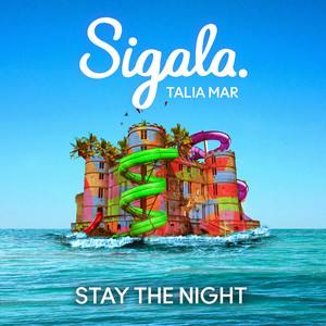 Stay the Night - Sigala & Talia Mar listen song