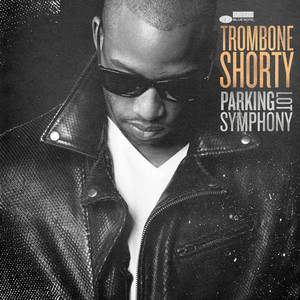 Here Come The Girls - Trombone Shorty listen song