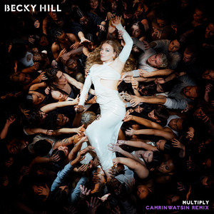 Multiply - CamrinWatsin Remix - Becky Hill & CamrinWatsin listen song