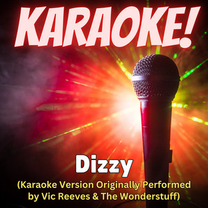 Dizzy (Karaoke Version Originally Performed by Vic Reeves & The Wonderstuff)