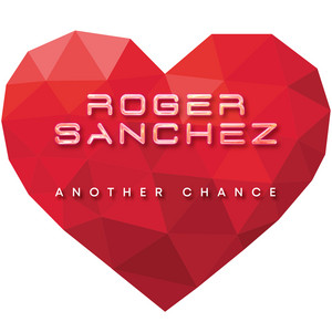 Another Chance - Radio Edit - Roger Sanchez listen song