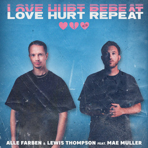 Love Hurt Repeat (feat. Mae Muller) - Alle Farben & Lewis Thompson & Mae Muller listen song