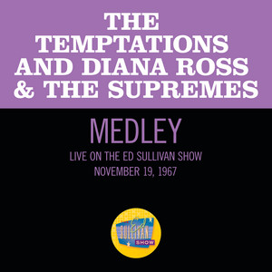 Get Ready/Stop! In The Name of Love/My Guy/Baby Love/(I Know) I'm Losing You - Medley/Live On The Ed Sullivan Show, November 19, 1967 - The Temptations & Diana Ross & The Supremes listen song