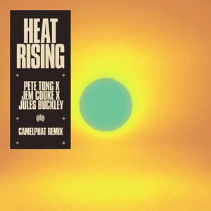 Heat Rising (feat. Jules Buckley) - CamelPhat Remix - Pete Tong & Jem Cooke & CamelPhat & Jules Buckley listen song