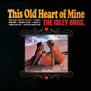 This Old Heart Of Mine (Is Weak For You) - The Isley Brothers listen song