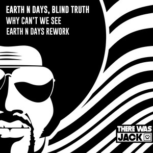 Why Can’t We See - Earth n Days Rework - Earth n Days & Blind Truth listen song