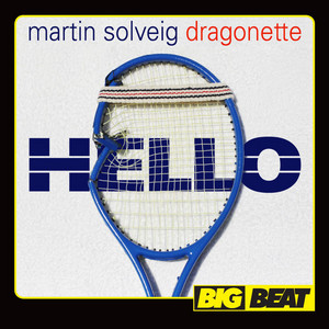 Hello (feat. Dragonette) - Martin Solveig & Dragonette listen song