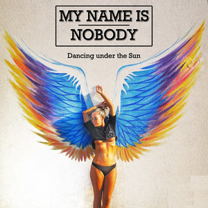 Dancing under the Sun - Radio Version - My Name is Nobody listen song