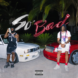 So Bad (with 4batz) - Skilla Baby & 4batz listen song