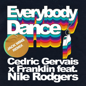 Everybody Dance (feat. Nile Rodgers) - Cedric Gervais & Franklin & Nile Rodgers listen song