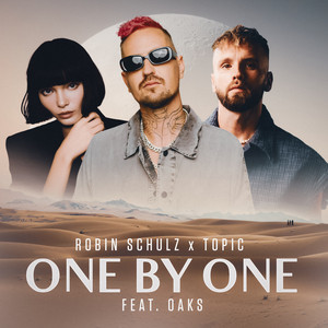 One By One (feat. Oaks) - Robin Schulz & Topic & Oaks listen song